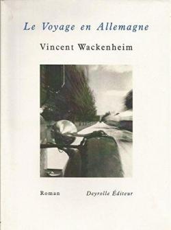 Le Voyage en Allemagne par Vincent Wackenheim