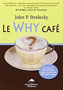Le Why café par John P. Strelecky