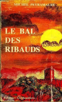 Le bal des Ribauds par Michel Peyramaure