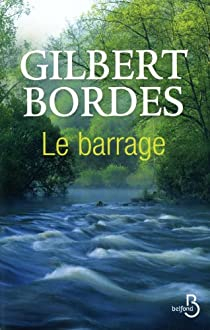 Le barrage par Gilbert Bordes