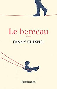 Le berceau par Fanny Chesnel