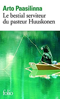 Le bestial serviteur du pasteur Huuskonen par Arto Paasilinna