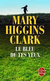 Le bleu de tes yeux par Mary Higgins Clark