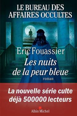 Le Bureau des affaires occultes, tome 3 : Les nuits de la peur bleue par Éric Fouassier