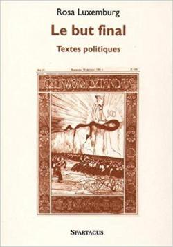 Le but final : Textes politiques par Rosa Luxemburg