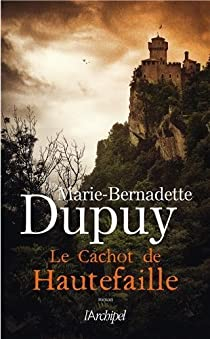 Le cachot de Hautefaille par Marie-Bernadette Dupuy