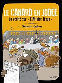 Le canard en Jude : La vrit sur 'L'Affaire Jsus' par Hugues Lefvre