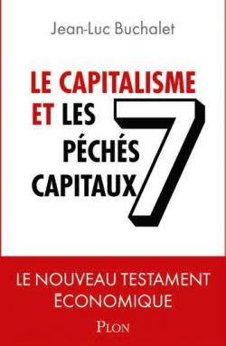 Le capitalisme et les 7 pchs capitaux par Jean-Luc Buchalet
