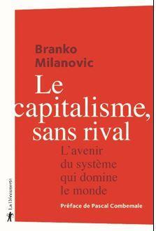 Le capitalisme, sans rival par Branko Milanovic
