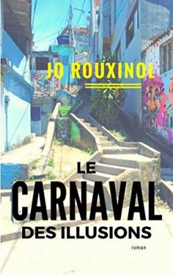 Le carnaval des illusions par Jo Rouxinol