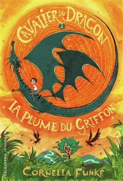 Le cavalier dragon, tome  2 : La plume du griffon par Cornelia Funke