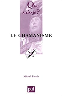 Le chamanisme par Michel Perrin