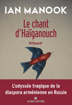 Le chant d'Haïganouch de Ian Manook - Editions Albin Michel