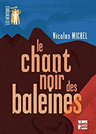 Le chant noir des baleines par Nicolas Michel