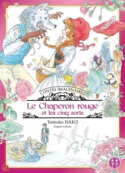 Contes imaginaires, tome 3 : Le Chaperon rouge et les cinq sorts par Tomoko Hako