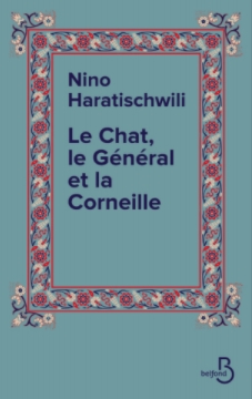 Le Chat, le Gnral et la Corneille par Nino Haratischwili