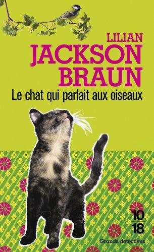 Le chat qui parlait aux oiseaux par Jackson Braun