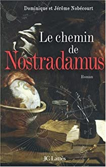 Le chemin de Nostradamus par Jrme Nobcourt