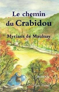 Le chemin du Crabidou par Myriam de Maulnay
