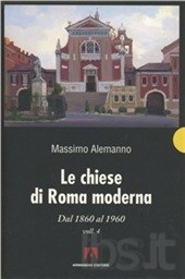 Le chiese di Roma moderna. Dal 1860 al 1960 (voll. 4). Cofanetto. par Alemanno