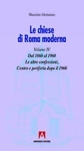 Le chiese di Roma moderna. Volume IV. Centro e periferia. Le altre confessioni. Dopo il 1960. par Alemanno