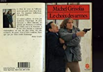 Le choix des armes par Michel Grisolia