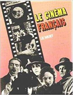 Le cinema franais : le muet par Richard Mitry