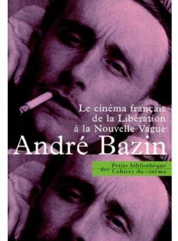 Le cinema franais, de la liberation a la nouvelle vague / 1945-1958 par Andre Bazin