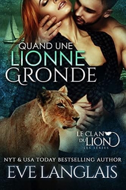 Le clan du lion, tome 7 : Quand une lionne gronde par Eve Langlais