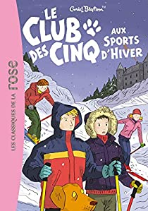 Le club des cinq, tome 9 : Le club des cinq aux sports d'hiver par Enid Blyton