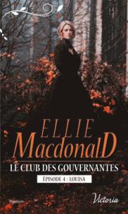 Le club des gouvernantes, tome 4 : Louisa par Ellie MacDonald