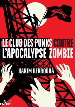 Le club des punks contre l'apocalypse zombie par Karim Berrouka