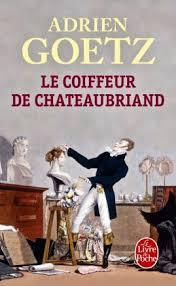 Le coiffeur de Chateaubriand par Adrien Goetz