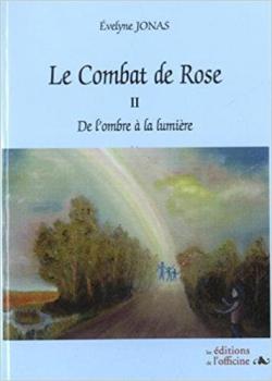Le combat de Rose, tome 2 : De l'ombre  la lumire par Evelyne Jonas