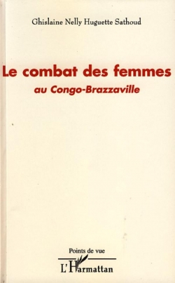 Le combat des femmes au Congo-Brazzaville par Ghislaine Nelly Huguette Sathoud