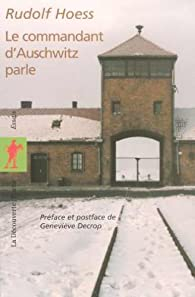 Le commandant d'Auschwitz parle par Rudolf Höss