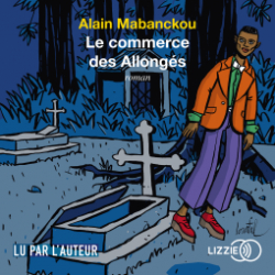Le commerce des Allongs par Alain Mabanckou