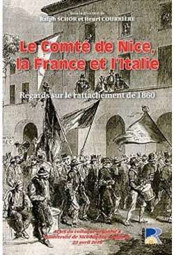 Le comt de Nice, la France et l'Italie. Regards sur le rattachement de 1860 par Henri Courrire