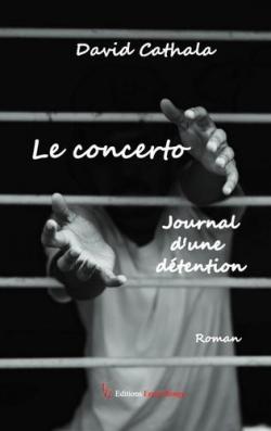 Le concerto - Journal d'une dtention par David Cathala