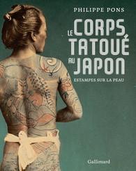 Le corps tatou au Japon : Estampes sur la peau par Philippe Pons