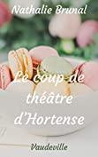 Le coup de thtre d'Hortense par Nathalie Brunal