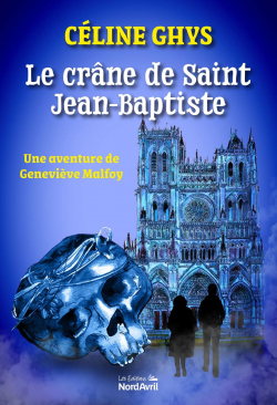 Une aventure de Genevive Malfoy : Le crne de Saint Jean-Baptiste par Cline Ghys