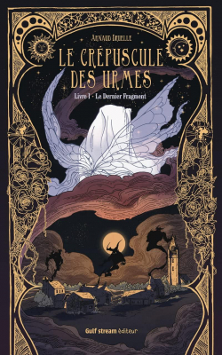 Le crépuscule des Urmes, tome 1 : Le dernier fragment par Arnaud Druelle
