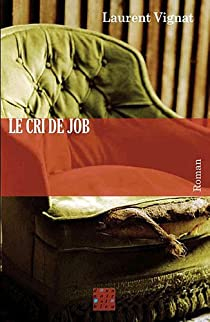 Le cri de Job par Laurent Vignat