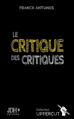 Le critique des critiques par Franck Antunes
