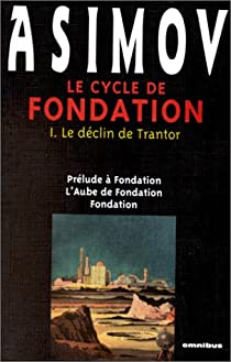 Le cycle de Fondation - Omnibus 01 : Le déclin de Trantor   par Isaac Asimov