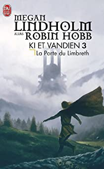 Le cycle de Ki et Vandien, Tome 3 : La Porte du Limbreth par Robin Hobb