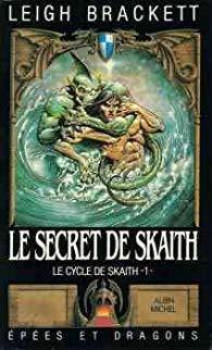 Le cycle de Skaith, tome 1 : Le Secret de Skaith par Leigh Brackett