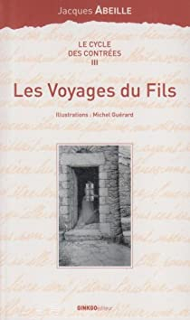 Le cycle des Contres, Tome 3 : Les Voyages du Fils par Jacques Abeille