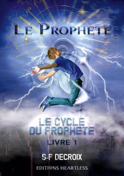 Le cycle du prophte, tome 1 : Le prophte par S-P Decroix